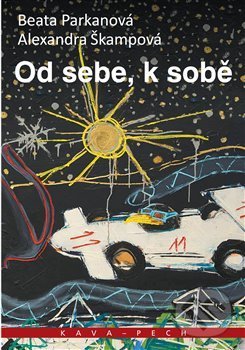 Levně Od sebe, k sobě - Beata Parkanová, Alexandra Škampová - kniha z kategorie Beletria