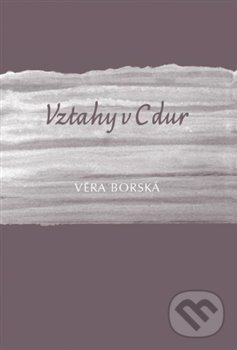 Vztahy v C dur - Věra Borská, Books & Pipes, 2020