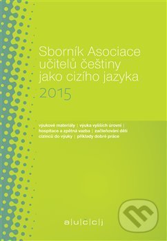 Levně Sborník Asociace učitelů češtiny jako cizího jazyka 2015 - kniha z kategorie Beletria