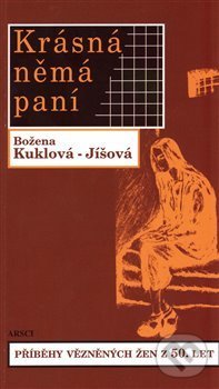 Levně Krásná němá paní (Příběhy vězněných žen z 50. let) - kniha z kategorie Reportáže a publicistika