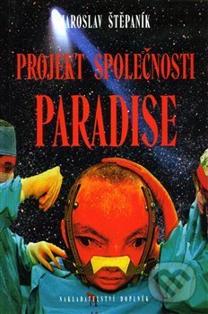 Levně Projekt společnosti Paradise - Jaroslav Štěpaník - kniha z kategorie Sci-fi a fantasy