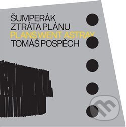 Šumperák - Ztráta plánu / Plans went astray - Martina Mertová, Tomáš Pospěch, Nakladatelství DOST, 2020