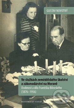 Levně Ve službách zemědělského školství a zákonodárství na Moravě - kniha z kategorie Životopisy