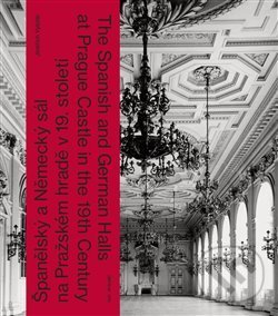 Levně Španělský a Německý sál na Pražském hradě v 19. století - kniha z kategorie Mestská architektúra