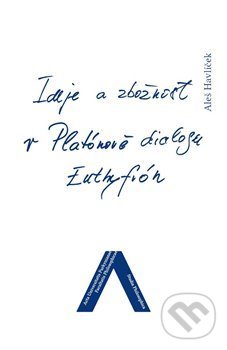 Levně Ideje a zbožnost v Platónově dialogu Euthyfrón - Aleš Havlíček - kniha z kategorie Filozofia