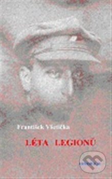 Levně Léta legionů - František Všetička - kniha z kategorie Beletria