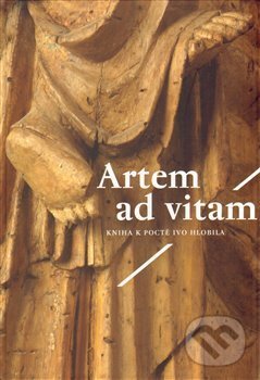 Levně Artem ad vitam (Kniha k poctě Ivo Hlobila) - kniha z kategorie Maliarstvo
