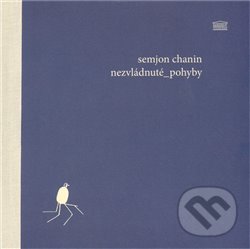 Nezvládnuté pohyby - Semjon Chanin