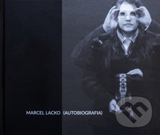 Marcel Lacko - Autobiografia - Marcel Lacko, Helen Dewbery (ilustrátor), Európsky dom poézie Košice, 2021