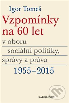 Levně Vzpomínky na 60 let v oboru sociální politiky, správy a práva 1955-2015 - kniha z kategorie Beletria