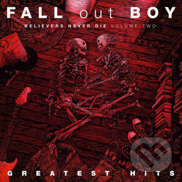 Fall Out Boy - Greatest Hits: Believers never die Vol.2 - Fall Out Boy, Hudobné albumy, 2020