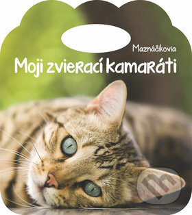 Levně Moji zvierací kamaráti: Maznáčikovia - kniha z kategorie Pre deti a mládež