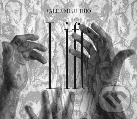 Levně Valér Miko Trio: Life - Valér Miko Trio