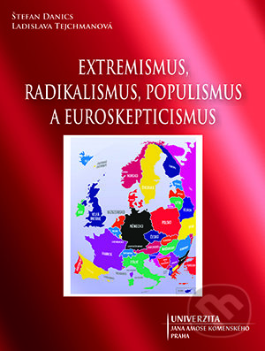 Levně Extremismus, radikalismus, populismus a euroskepticismus - kniha z kategorie Vysoké školy