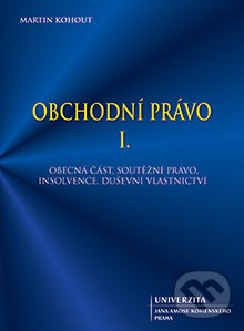 Levně Obchodní právo I. - Martin Kohout - kniha z kategorie Vysoké školy