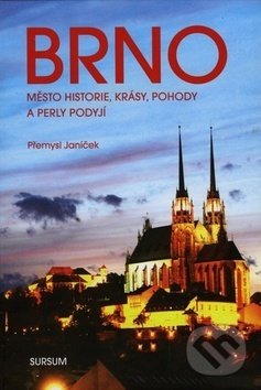 Levně Brno (Město historie, krásy, pohody a perly Podyjí) - kniha z kategorie Sprievodcovia