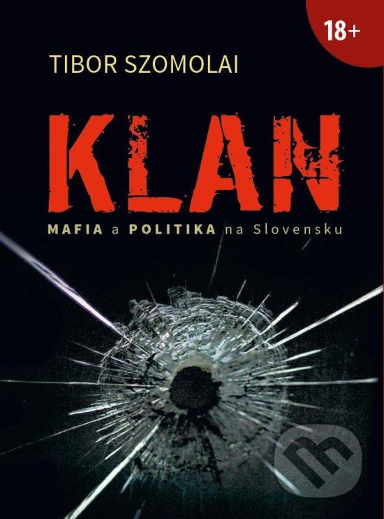 Levně Klan (Mafia a politika na Slovensku) - Tibor Szomolai - kniha z kategorie Reportáže a publicistika