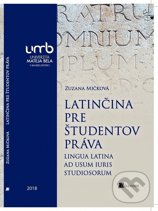 Latinčina pre študentov práva - Zuzana Mičková, Belianum, 2018