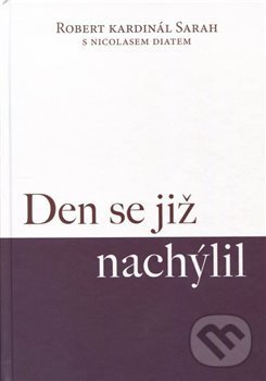 Den se již nachýlil - Robert Kardinál Sarah, Lúč, 2020