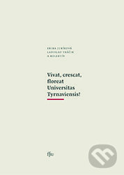 Levně Vivat, crescat, floreat Universitas Tyrnaviensis! - Erika Juríková - kniha z kategorie Jazykové učebnice a slovníky