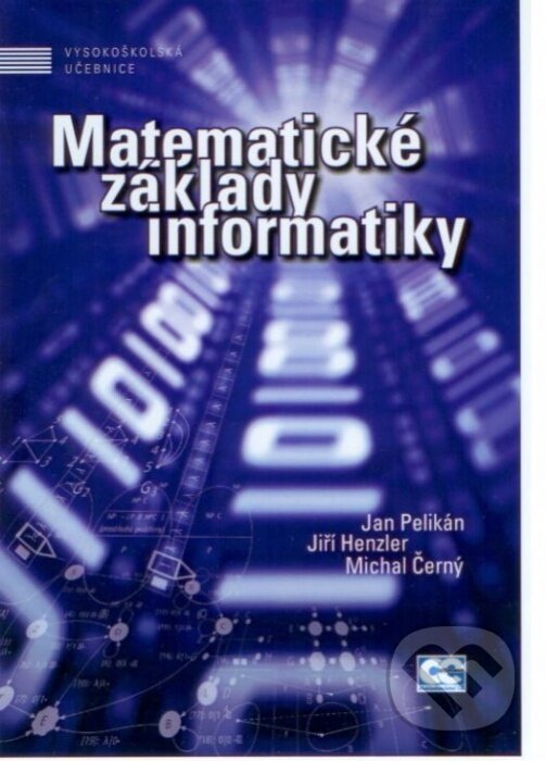 Matematické základy informatiky - Jan Pelikán, Oeconomica, 2011
