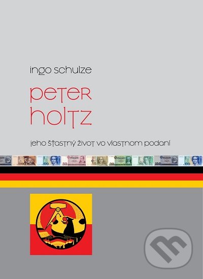 Levně Peter Holtz (Jeho šťastný život vo vlastnom podaní) - kniha z kategorie Spoločenská beletria