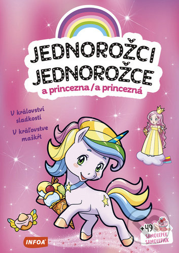 Levně Jednorožci a princezna / Jednorožce a princezná (V království sladkostí/V kráľovstve maškŕt) - kniha z kategorie Samolepky