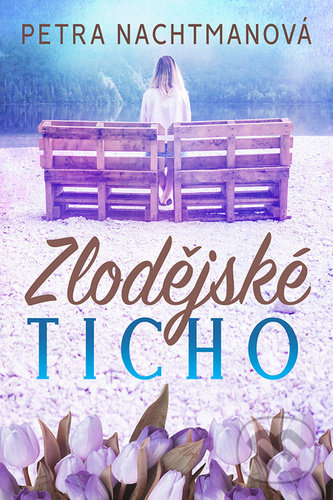 Levně Zlodějské ticho - Petra Nachtmanová - kniha z kategorie Spoločenská beletria