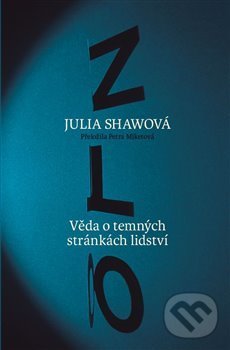 Levně Zlo (Věda o temných stránkách lidství) - Julia Shaw - kniha z kategorie Psychológia