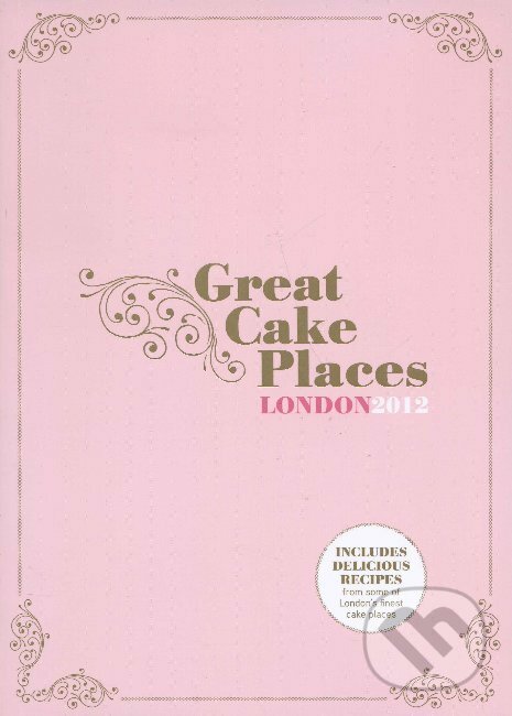 Kniha: Great Cake Places 2012 (Allegra Publications). Allegra Publications, 2012