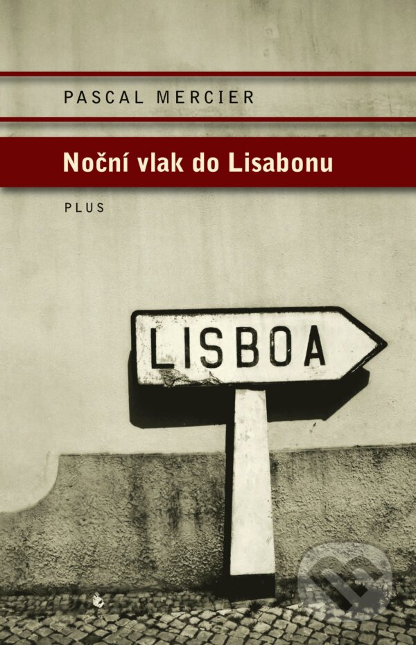 E-kniha: Noční vlak do Lisabonu (Pascal Mercier). Plus, 2015