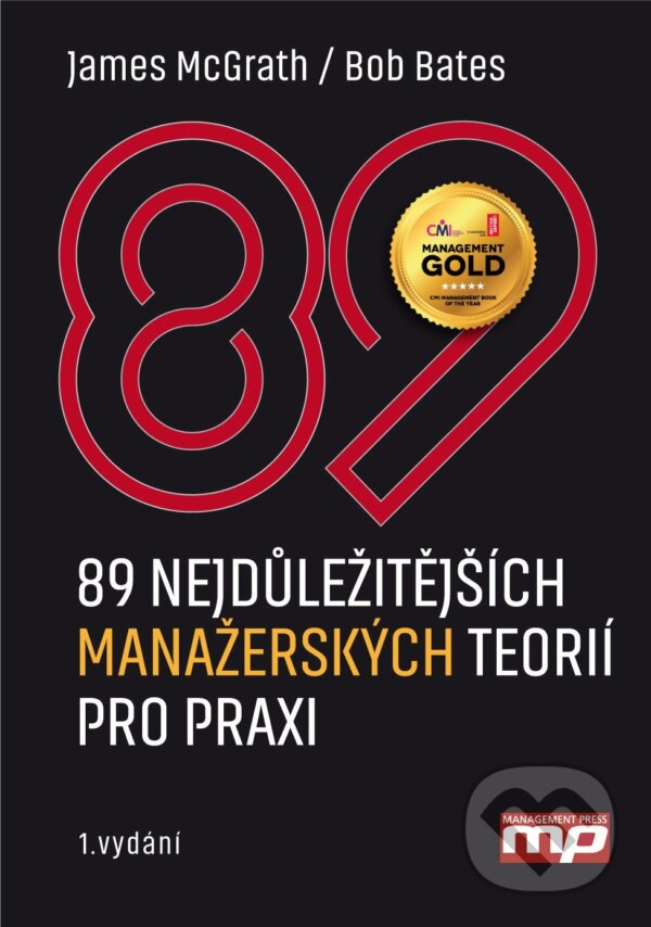 E-kniha: 89 nejdůležitějších manažerských teorií pro praxi (Bob Bates a James McGrath). Management Press, 2015