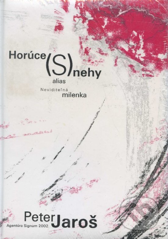 Levně Horúce (S)nehy alias neviditeľná milenka - Peter Jaroš - kniha z kategorie Poézia