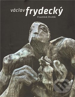Levně Václav Frydecký - František Dvořák - kniha z kategorie Maliarstvo a sochárstvo