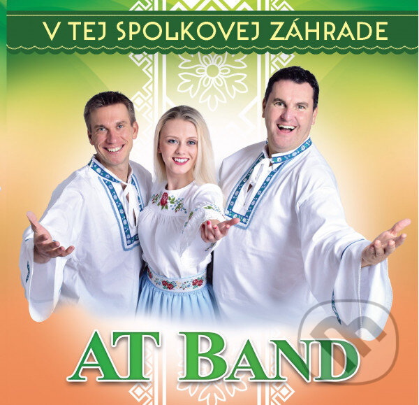 Levně AT Band: V tej spolkovej záhrade - AT Band