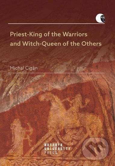 Priest-King of the Warriors and Witch-Queen of the Others - Michal Cigán, Masarykova univerzita v Brně, Paido, 2020