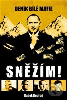 Levně Sněžím! Deník bílé mafie - Radek Kedroň - kniha z kategorie Reportáže a publicistika