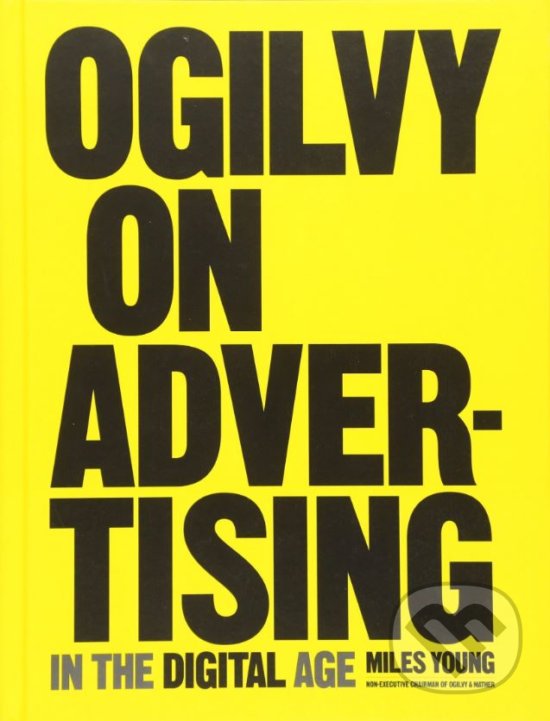 Levně Ogilvy on Advertising in the Digital Age - Miles Young - kniha z kategorie Počítače a internet