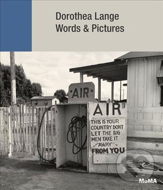 Levně Dorothea Lange: Words + Pictures - Sarah Hermanson Meister - kniha z kategorie Fotografie