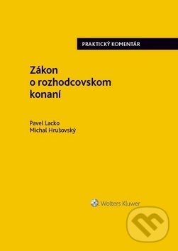 Levně Zákon o rozhodcovskom konaní (praktický komentár) - Pavel Lacko, Michal Hrušovský - kniha z kategorie Vysoké školy