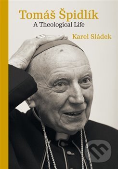 Levně Tomáš Špidlík (A Theological Life) - Karel Sládek - kniha z kategorie Životopisy