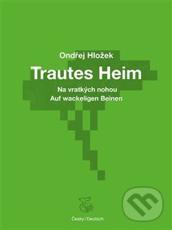 Levně Na vratkých nohou - Trautes Heim - Ondřej Hložek - kniha z kategorie Poézia