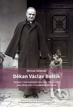 Levně Děkan Václav Boštík a dějiny farnosti v Ústí nad Orlicí - kniha z kategorie Životopisy