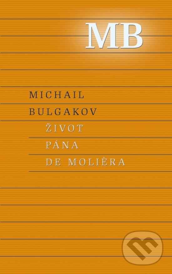 Levně Život pána de Moliera - Michail Bulgakov - kniha z kategorie Beletria
