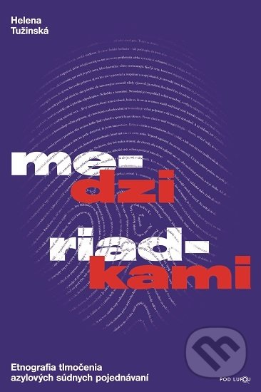 Levně Medzi riadkami (Etnografia tlmočenia azylových súdnych pojednávaní) - kniha z kategorie Kultúrne a sociálne antropológie