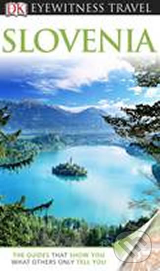 Kniha: Slovenia - Travel Guide (Dorling Kindersley). Dorling Kindersley, 2012