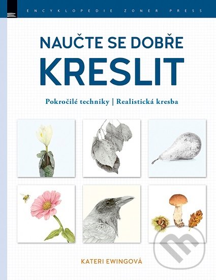 Kniha: Naučte se dobře kreslit (Kateri Ewingová). Zoner Press, 2020