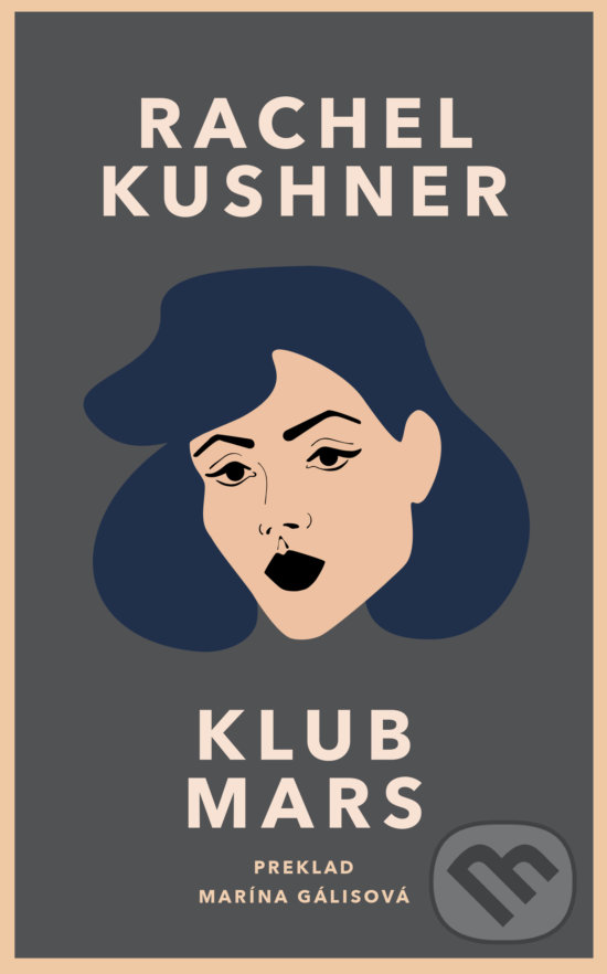 Levně Klub Mars - Rachel Kushner - kniha z kategorie Beletria