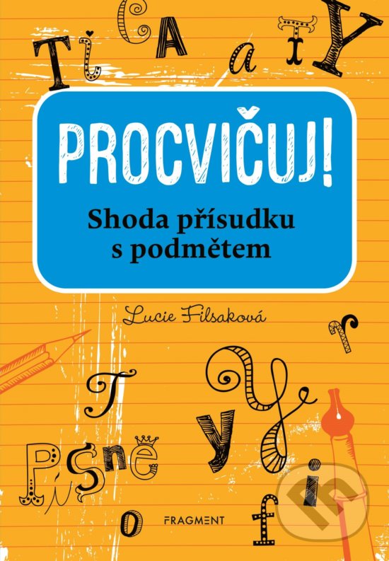 Procvičuj: Shoda přísudku s podmětem - Lucie Filsaková, Nakladatelství Fragment, 2020