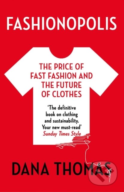 Levně Fashionopolis (The Price of Fast Fashion and the Future of Clothes) - kniha z kategorie Móda